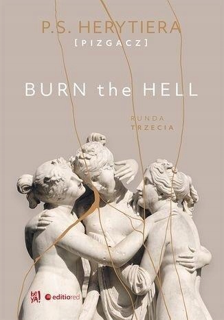 

Burn The Hell. Runda Trzecia
