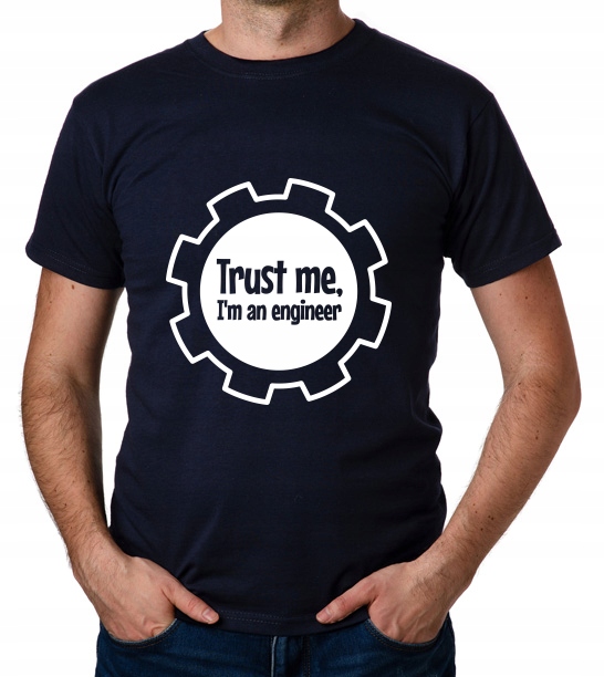 

koszulka Trust Me I'M An Engineer prezent