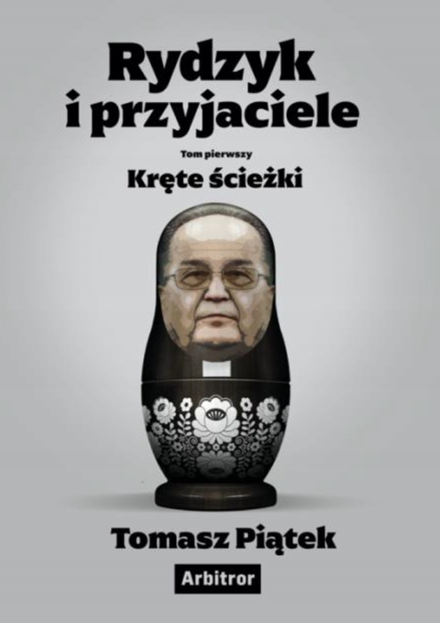 

Rydzyk i przyjaciele Tom 1 Kręte ścieżki T. Piątek