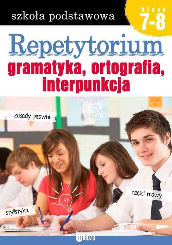 

Repetytorium. Gramatyka, ortografia, interpunkcja