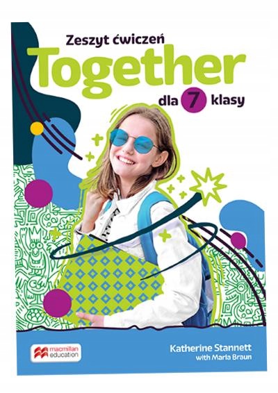 Together. Szkoła Podstawowa. Klasa 7. Zeszyt Ćwiczeń