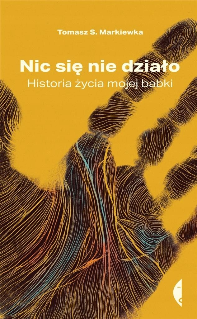 

Nic Się Nie Działo. Historia Życia Mojej Babki