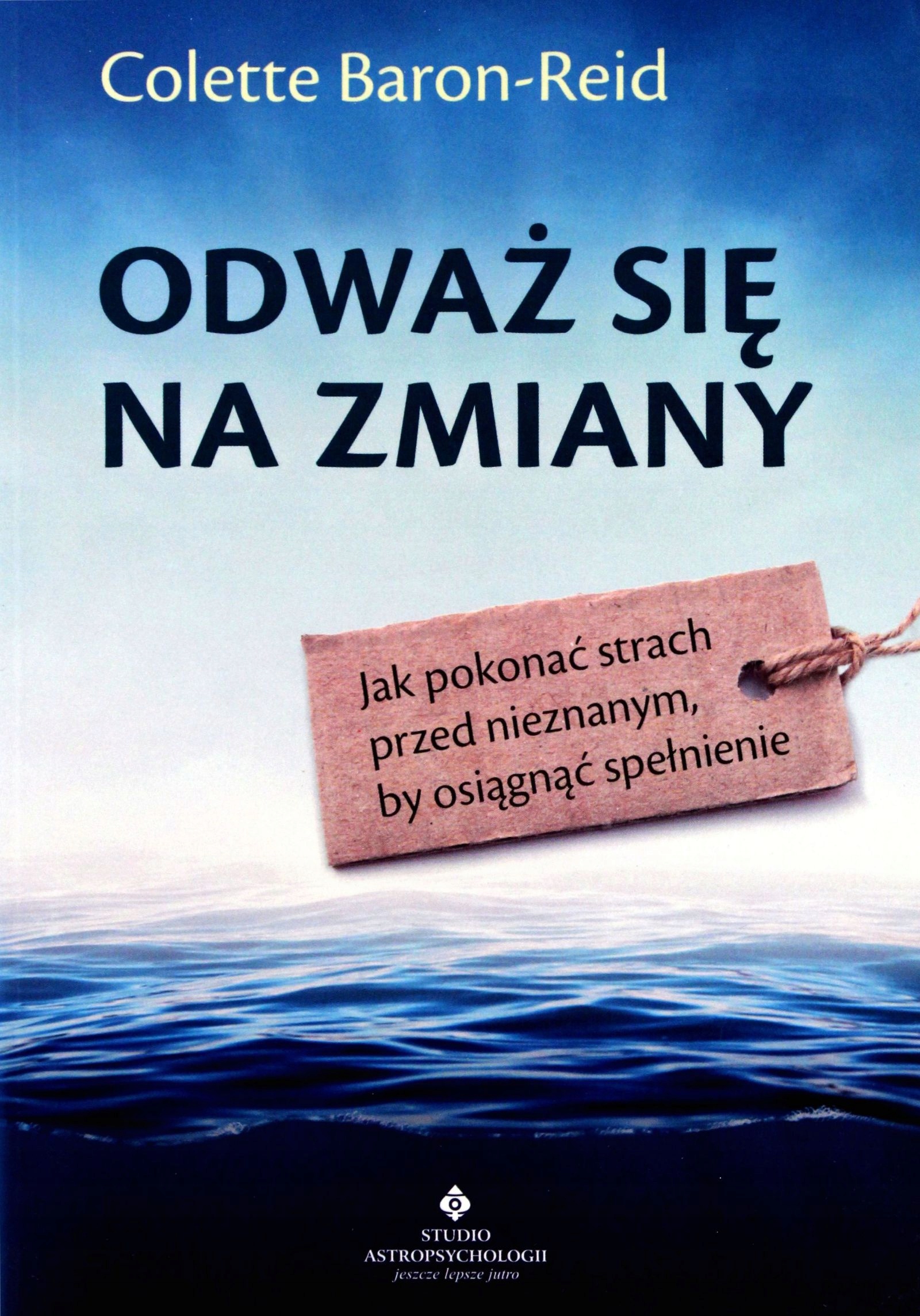 Odważ się na zmiany Colette Baron-Reid