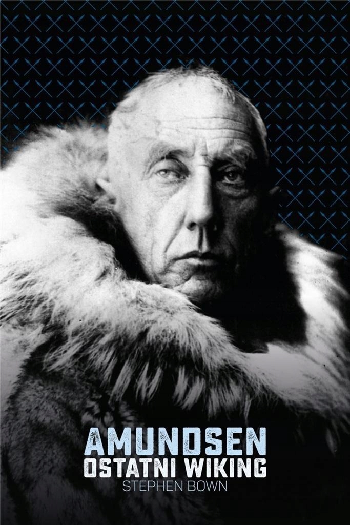 

Amundsen. Ostatni Wiking, Stephen Bown