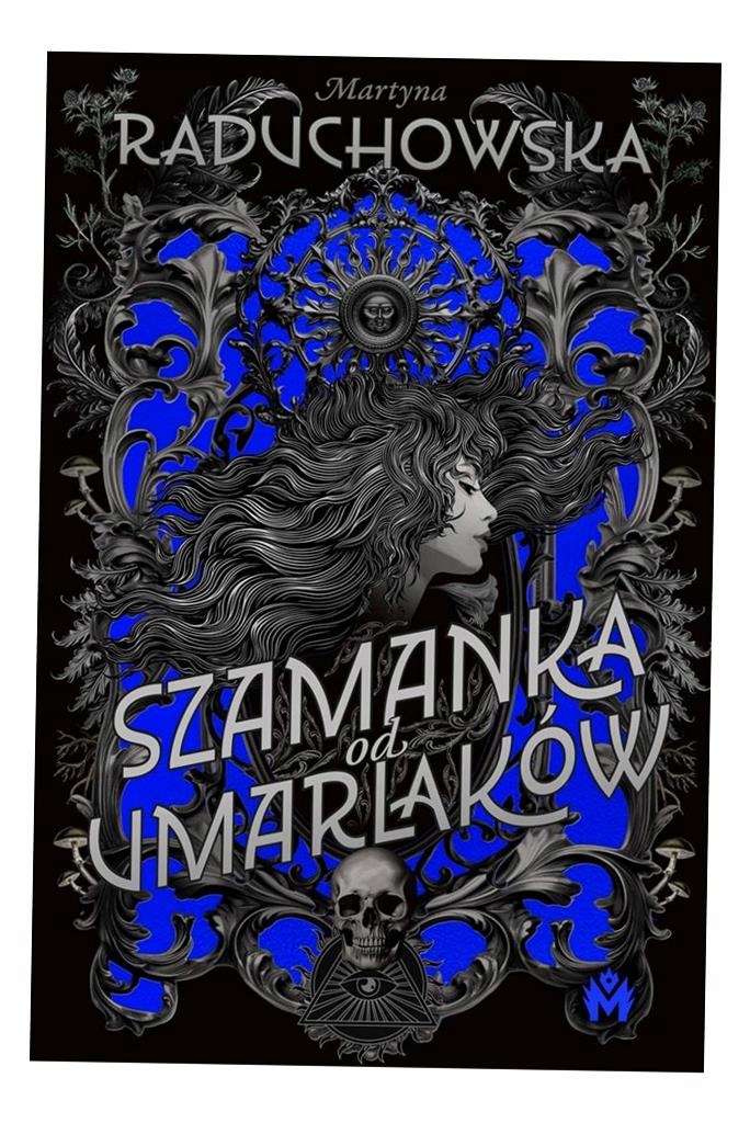 SZAMANKA OD UMARLAKÓW MARTYNA RADUCHOWSKA