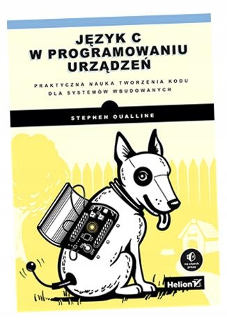 JĘZYK C W PROGRAMOWANIU URZĄDZEŃ. PRAKTYCZNA NAU..