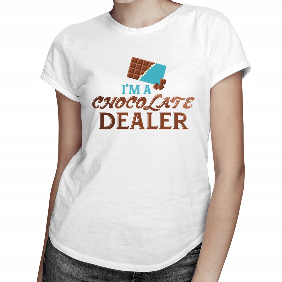 

I'm a chocolate dealer - koszulka prezent dla niej