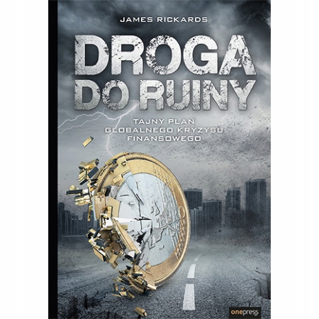 

Droga do ruiny. Tajny plan globalnego kryzysu..