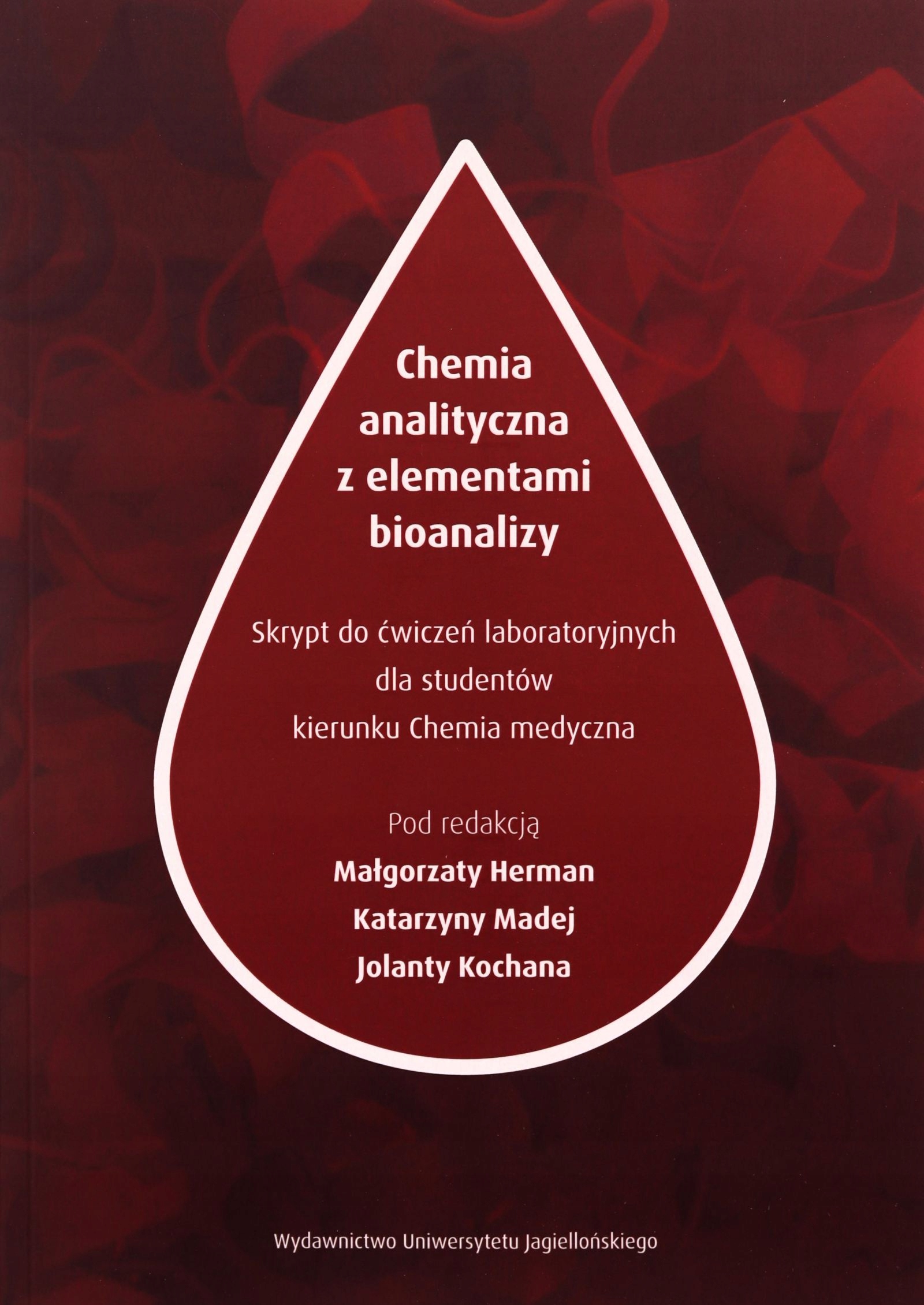 CHEMIA ANALITYCZNA Z ELEMENTAMI BIOANALIZY SKRYPTY DO ĆWICZEŃ LABORATORYJNY