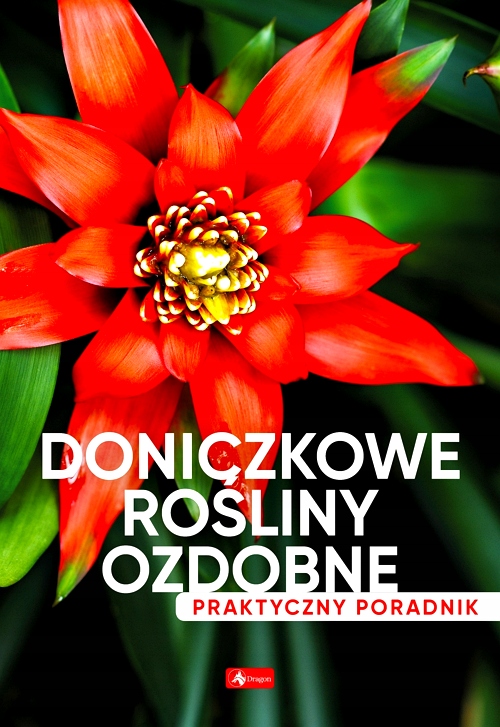 DONICZKOWE ROŚLINY OZDOBNE. PORADNIK PRAKTYCZNY