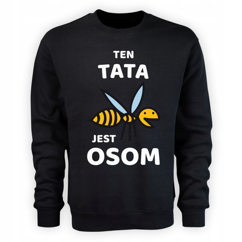 

Ten tata jest osom awesome bluza