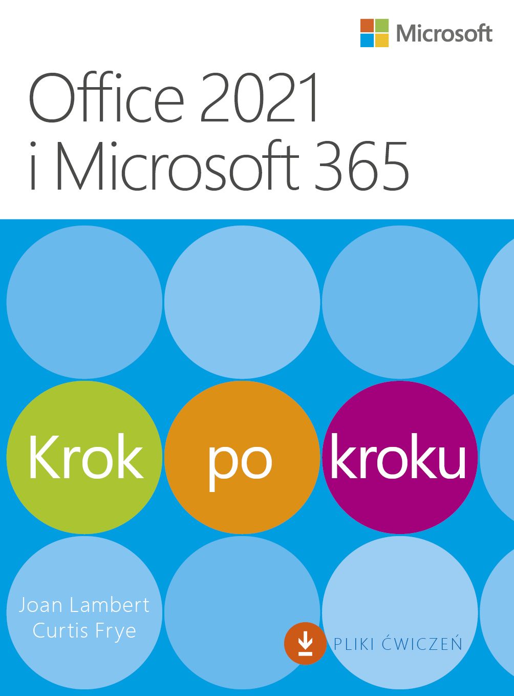 OFFICE 2021 I MICROSOFT 365. KROK PO KROKU - JOAN LAMBERT, CURTIS FRYE