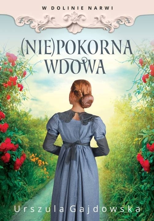 

W dolinie Narwi (Nie)pokorna wdowa