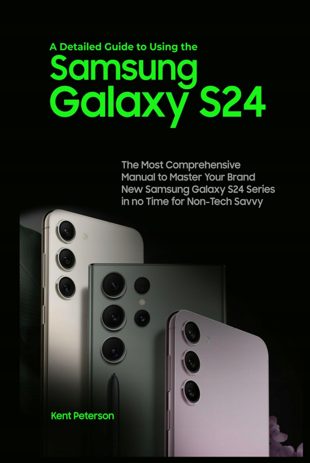 A Detailed Guide to Using the Samsung Galaxy S24: The Most Comprehensive