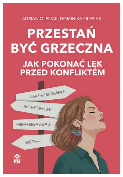 Przestań być grzeczna. Jak pokonać lęk przed...