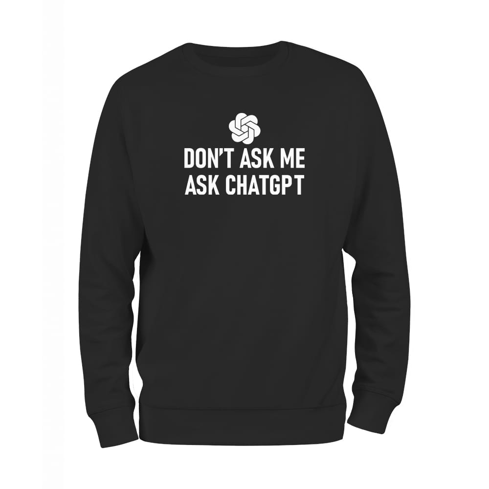 

Don't Ask Me Ask Chatgpt bluza męska