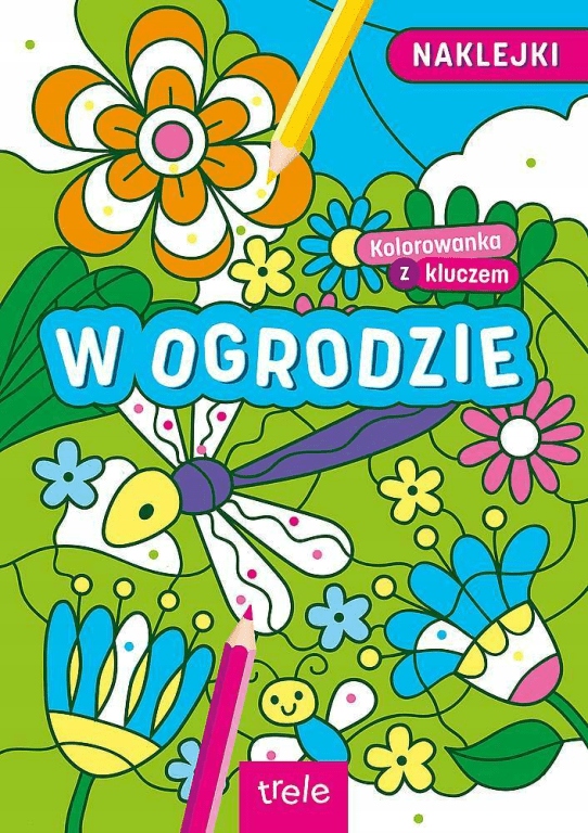W ogrodzie. Kolorowanka z kluczem Praca zbiorowa