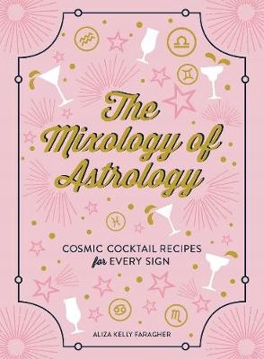 The Mixology of Astrology: Cosmic Cocktail Recipes