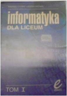 Informatyka dla liceum. t 1 - Andrzej Dyrek