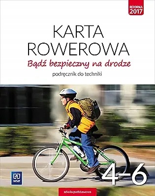 Karta rowerowa. Bądź bezpieczny na drodze. Kl. 4-6