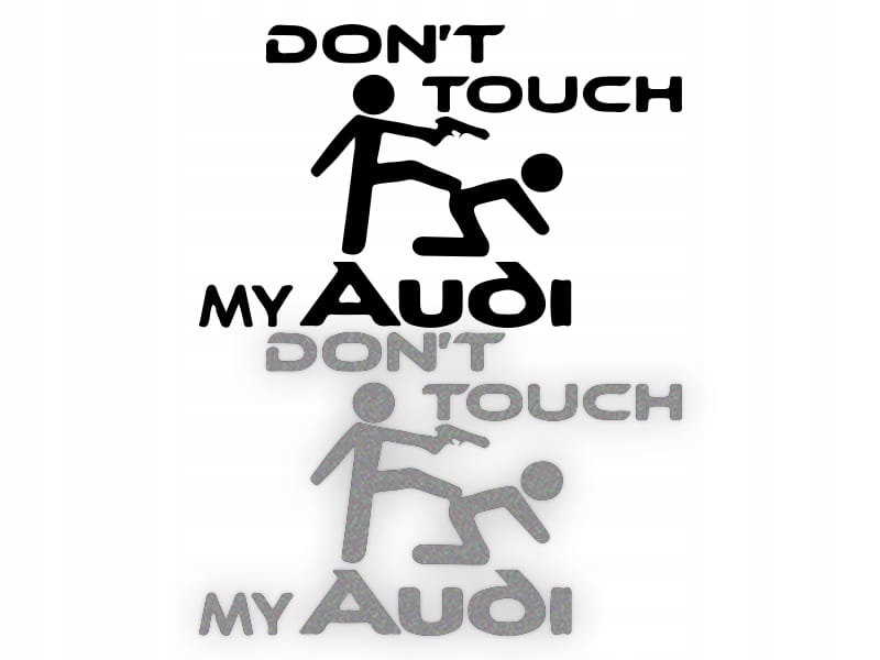 Naklejka DON'T TOUCH MY AUDI na samochód na auto -