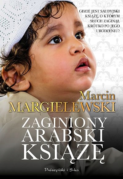 

Zaginiony arabski książę Marcin Margielewski