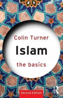 Islam: The Basics COLIN TURNER