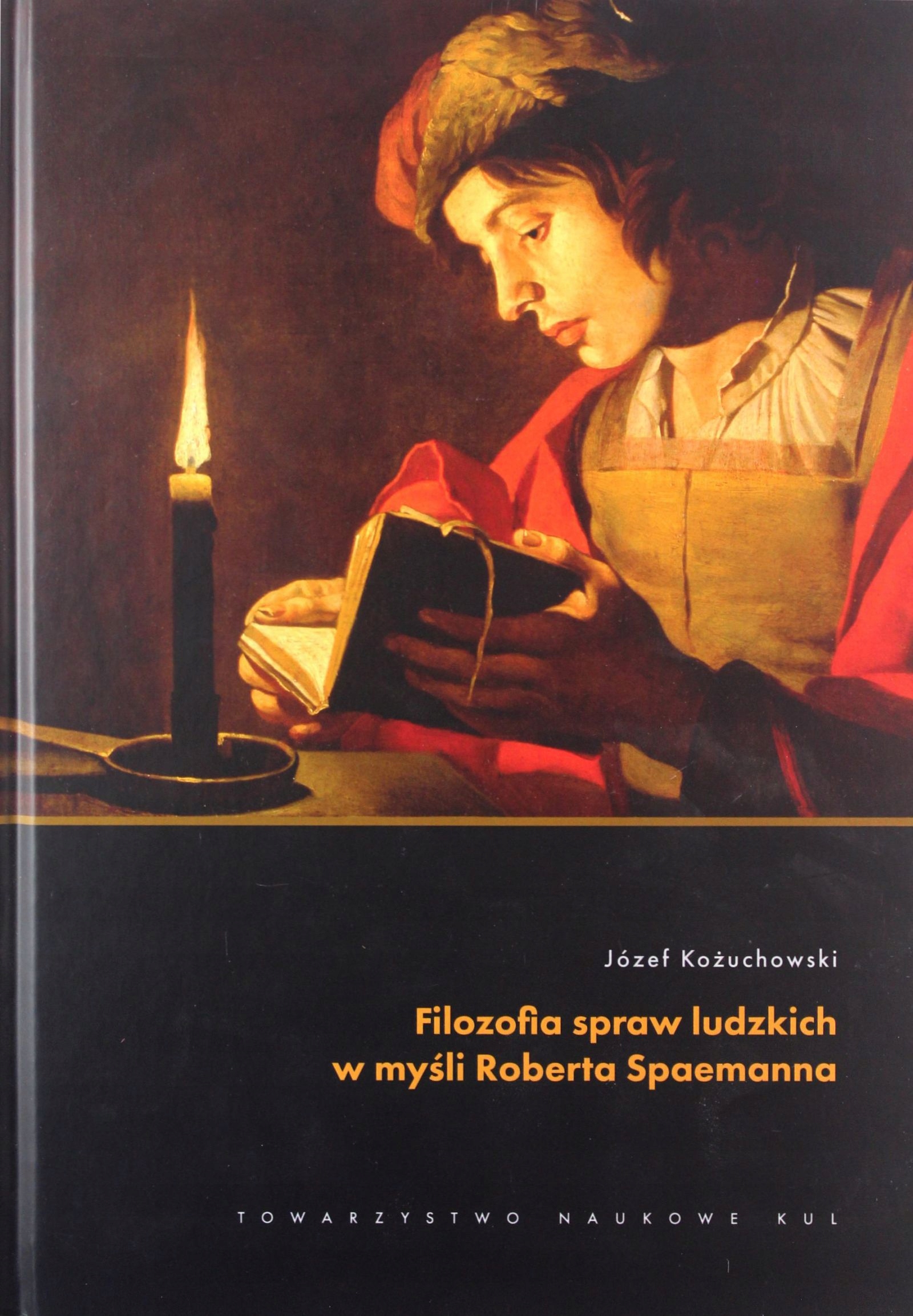 Filozofia Spraw Ludzkich W Myśli Roberta Spaemanna Józef Kożuchowski Ksią
