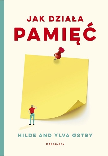 Jak działa pamięć Hilde Ostby Ylva Ostby