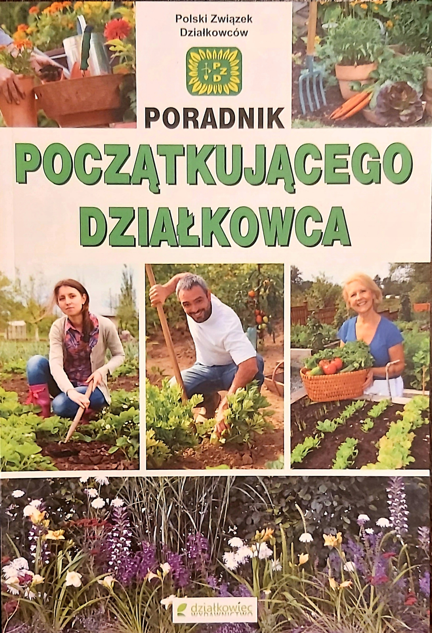 Poradnik początkującego działkowca Praca zbiorowa