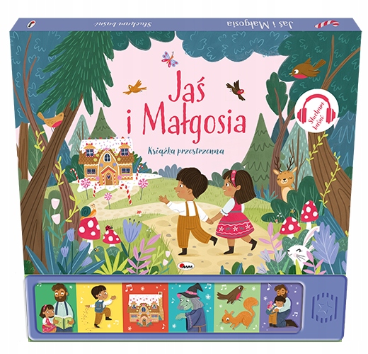SŁUCHAM BAŚNI JAŚ I MAŁGOSIA KSIĄŻECZKA DŹWIĘKOWA Z PRZESTRZENNYMI STRONAMI