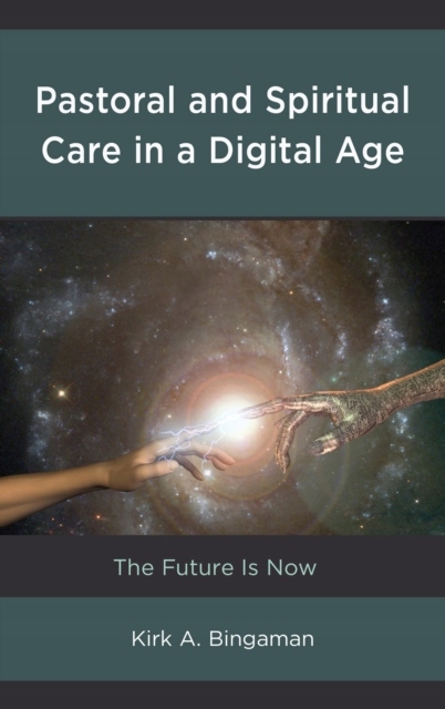 Pastoral and Spiritual Care in a Digital Age: The