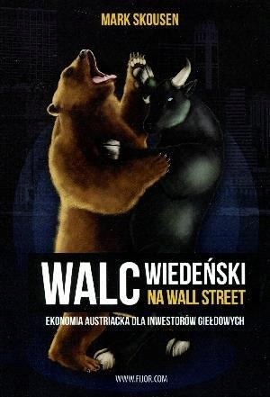 

Walc Wiedeński Na Wall Street. Ekonomia Austriac..
