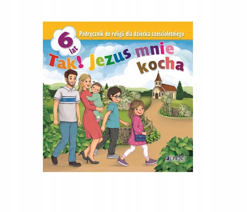 Tak Jezus mnie kocha podręcznik 6 latka JEDNOŚĆ Autor Praca zbiorowa