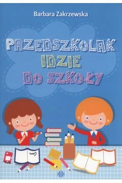 Przedszkolak idzie do szkoły Barbara Zakrzewska Harmonia-Zdjęcie-0