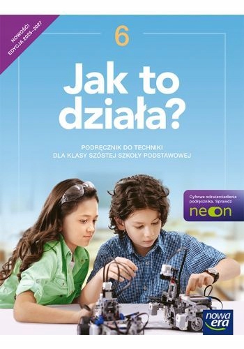 Jak to działa? Neon. Szkoła podstawowa klasa 6. Podręcznik. 2025-27