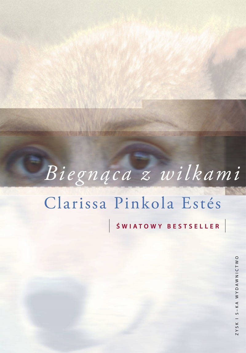 

Biegnąca z wilkami, Clarissa Pinkola Estes