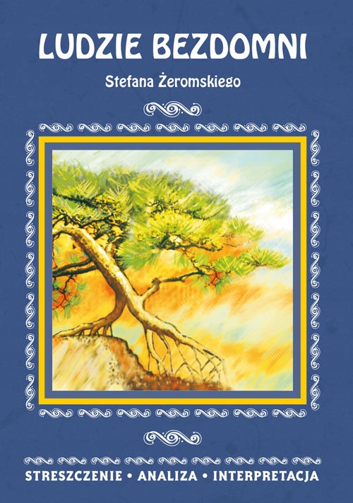 

Ludzie bezdomni Stefana Żeromskiego- opracowanie
