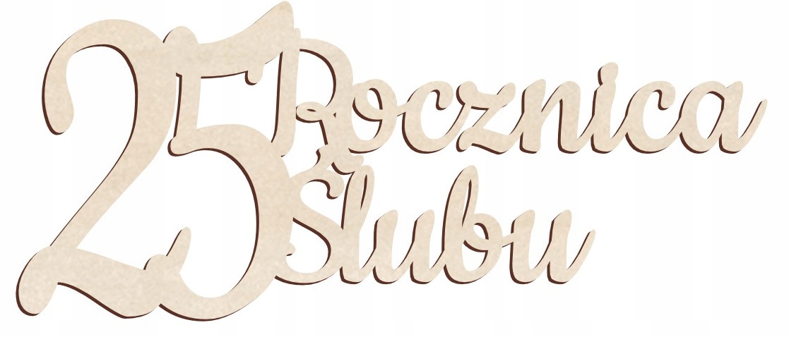 NAPIS 25 ROCZNICA ŚLUBU DREWNIANY EKO