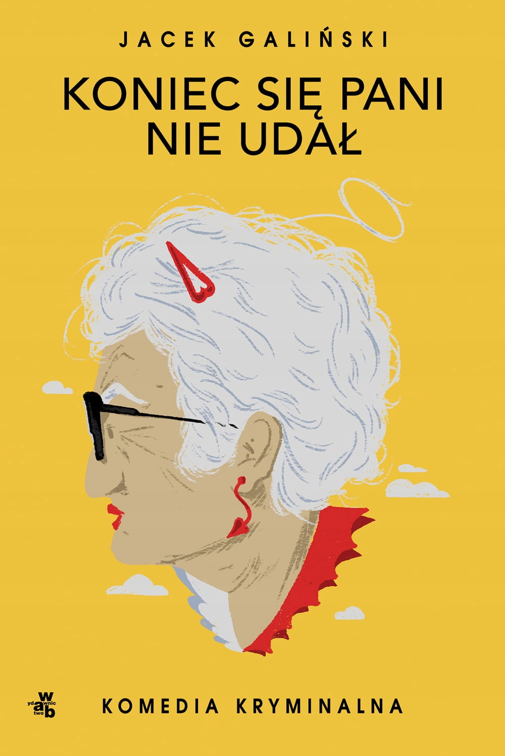 

Koniec się pani nie udał Jacek Galiński
