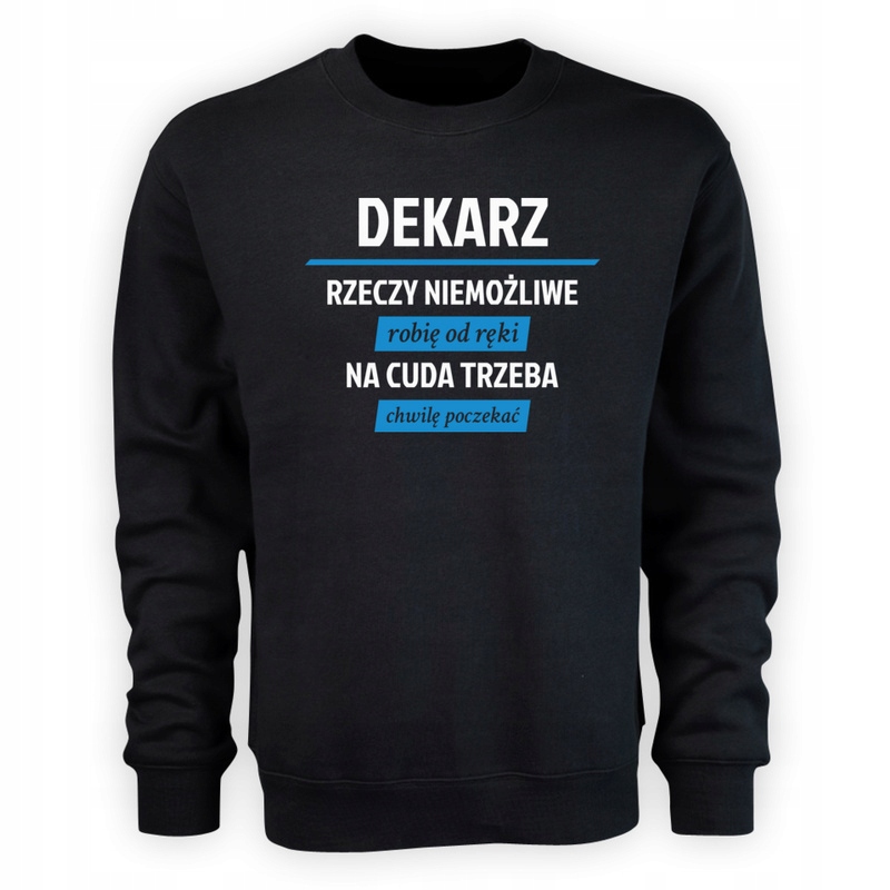 

Dekarz rzeczy niemożliwe cuda bluza