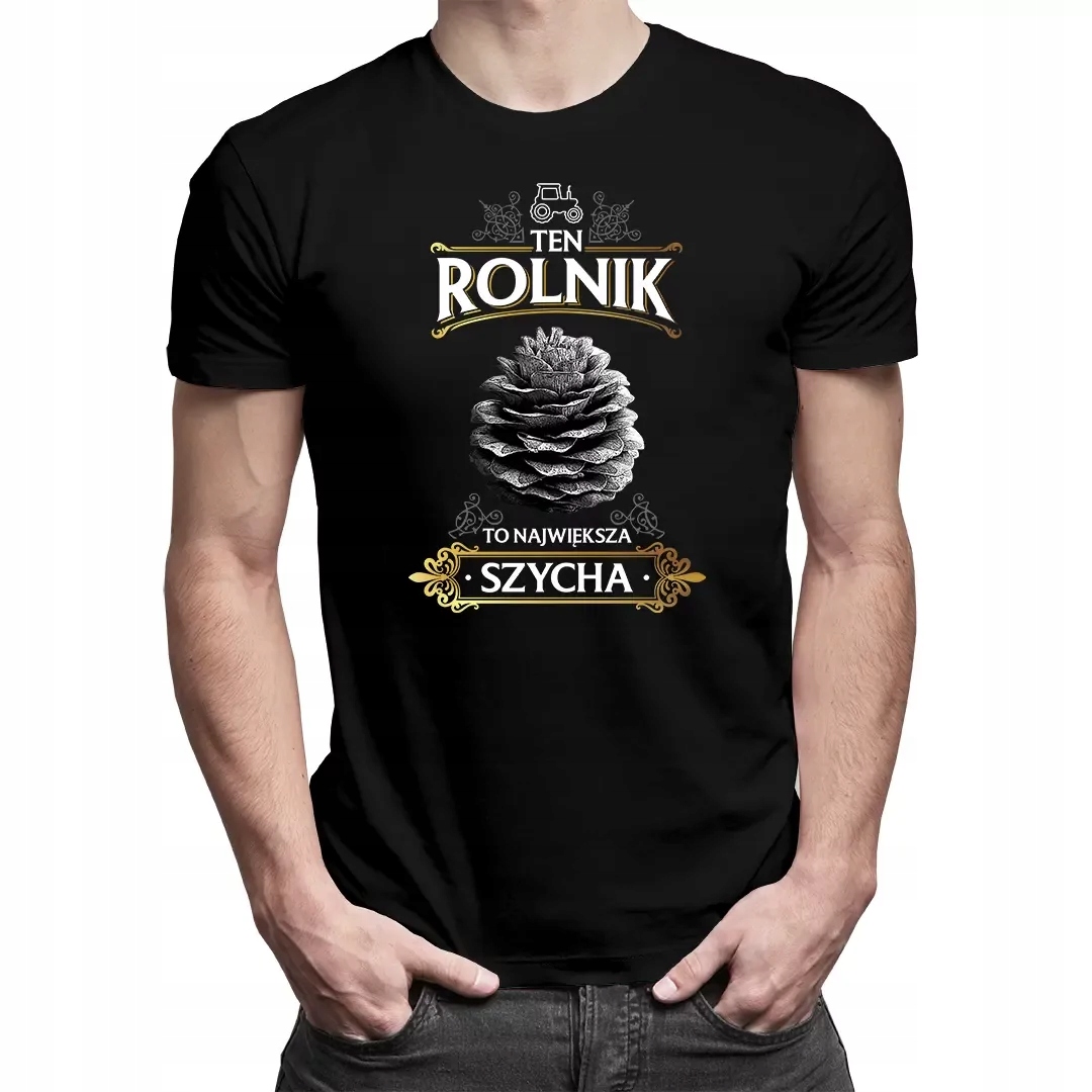 

Dla Rolnika największa szycha Koszulka
