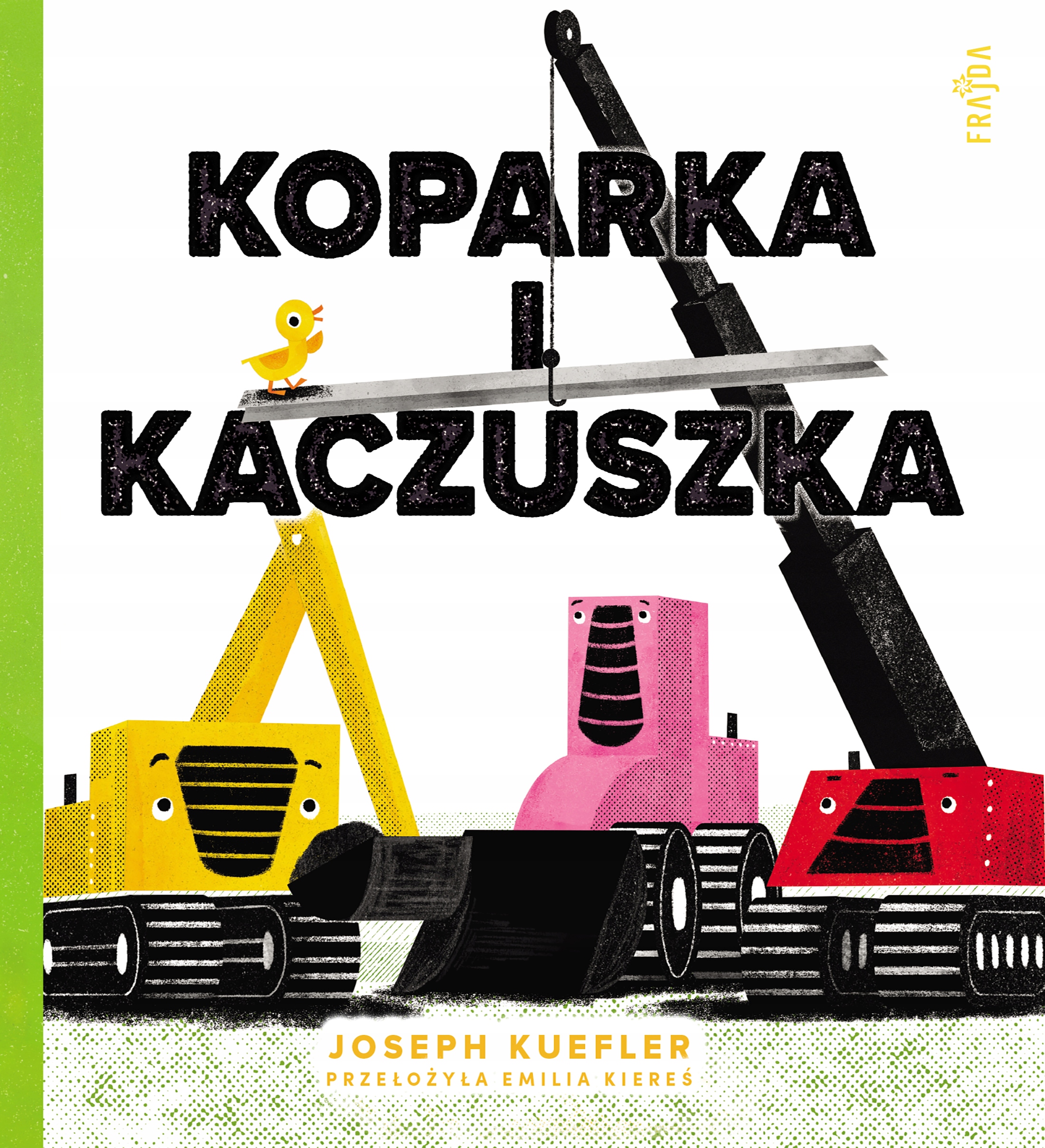 

Koparka I Kaczuszka Joseph Kuefler Nowa