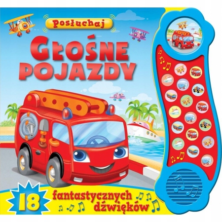 

Posłuchaj! Głośne pojazdy. 18 dzwięków