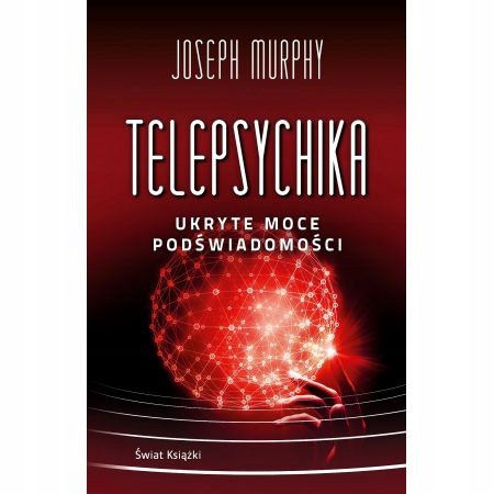 

Telepsychika. Ukryte moce podświadomości