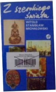 Z szerokiego świata - W. S. Michałowski