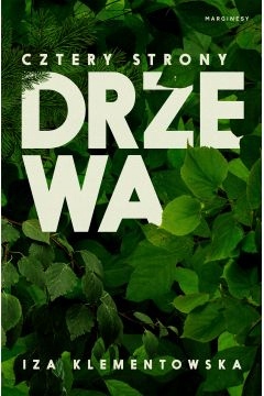 

Cztery Strony Drzewa Izabela Klementowska