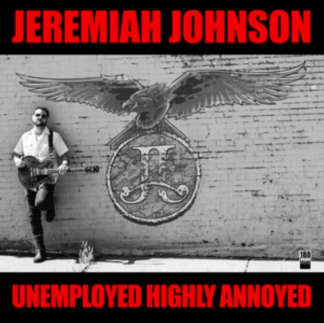 Jeremiah Johnson Unemployed Highly Annoyed 180g Lp
