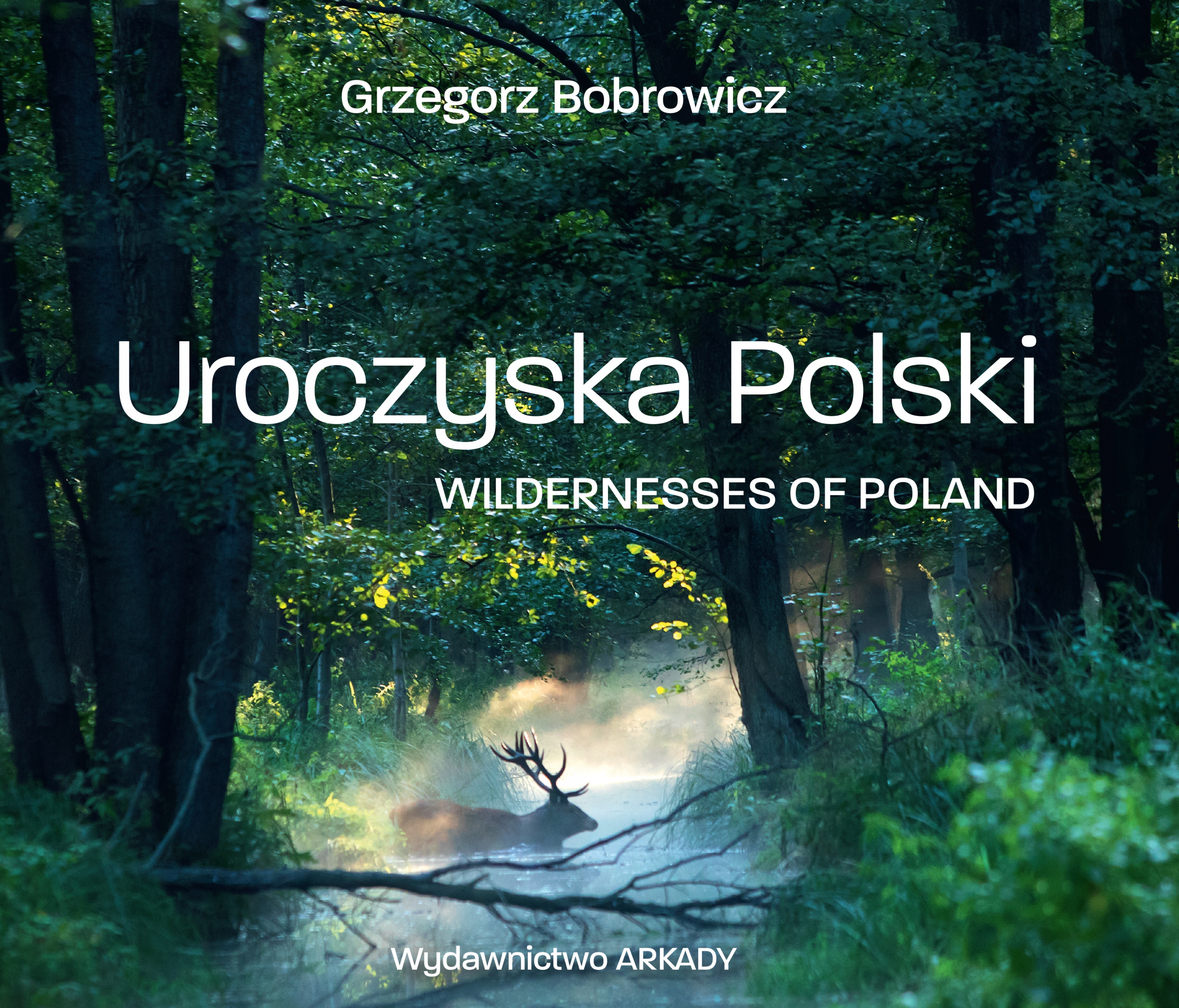 

Uroczyska Polski Wildernesses of Poland arkady