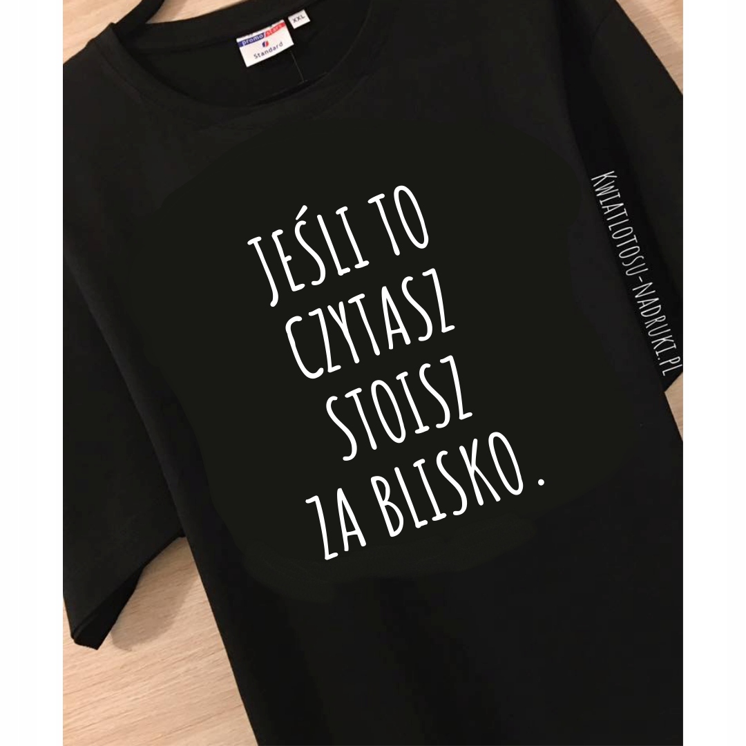 

T-shirt ochronny Jeśli To Czytasz Stoisz Za Blisko
